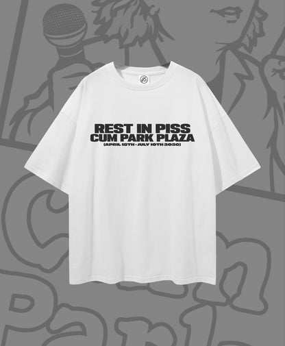 Rest In Piss Cum Park Plaza T-Shirt (White)